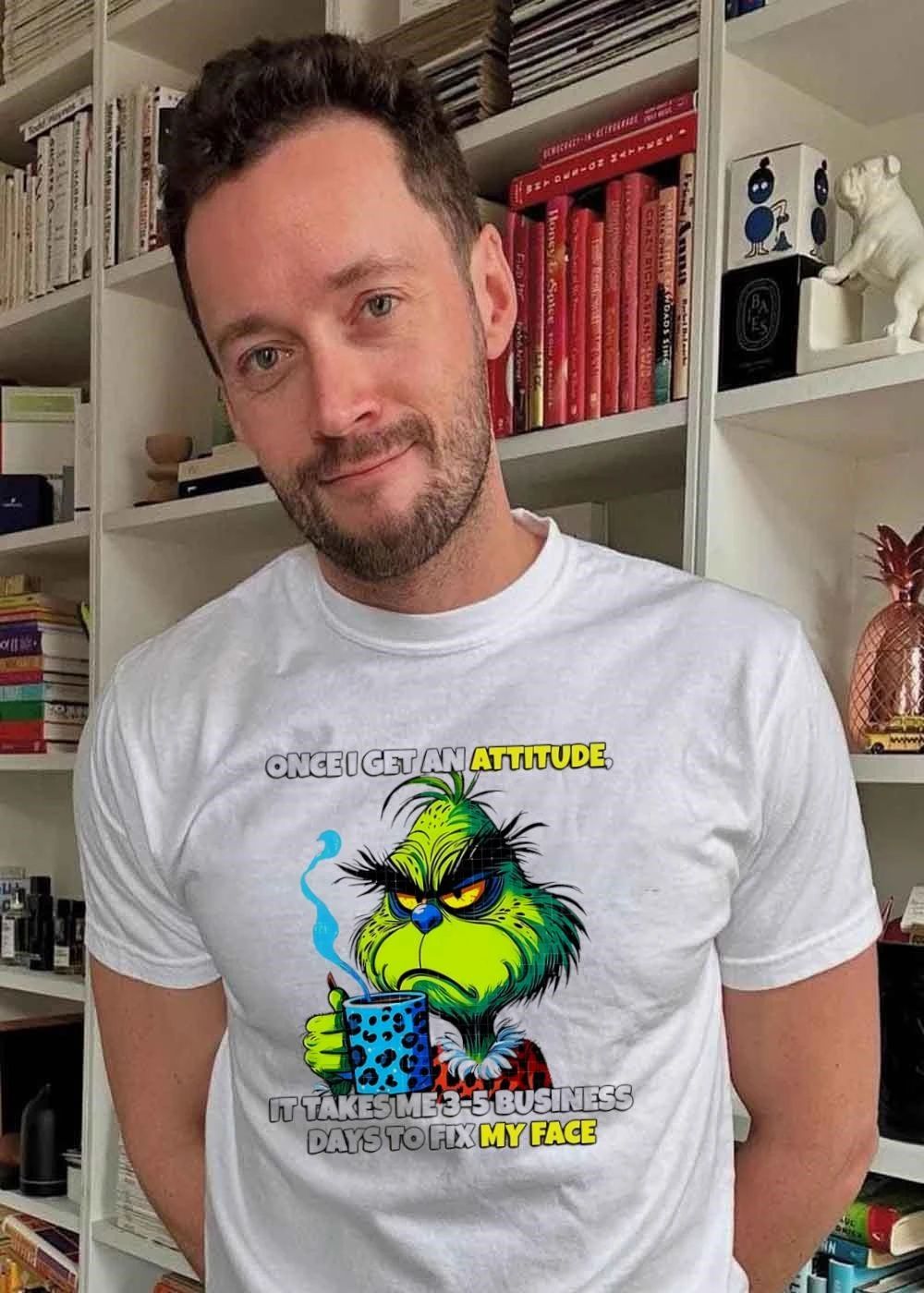 Grinch Dr Seuss once I get an attitude it takes me 3 5 business days to fix my face shirt