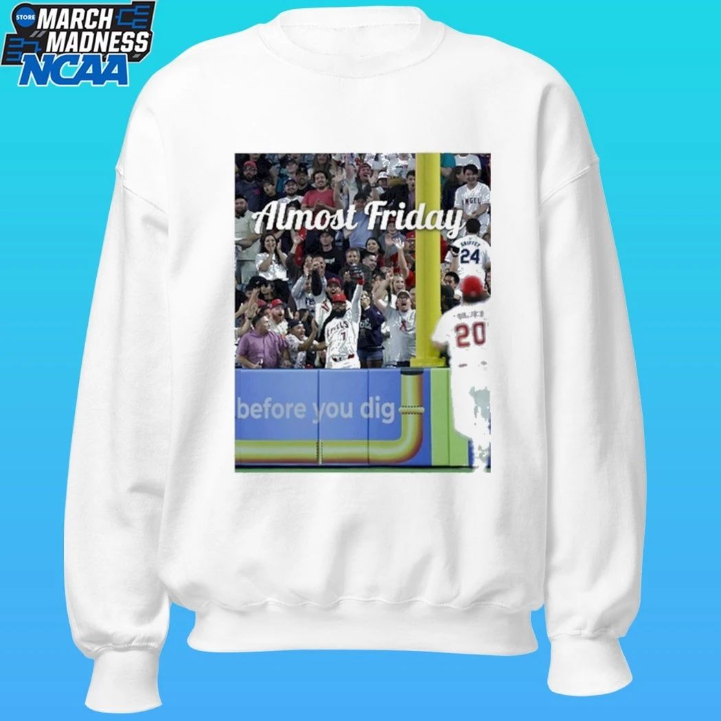 Almost Friday Adell Before You Dig Shirt