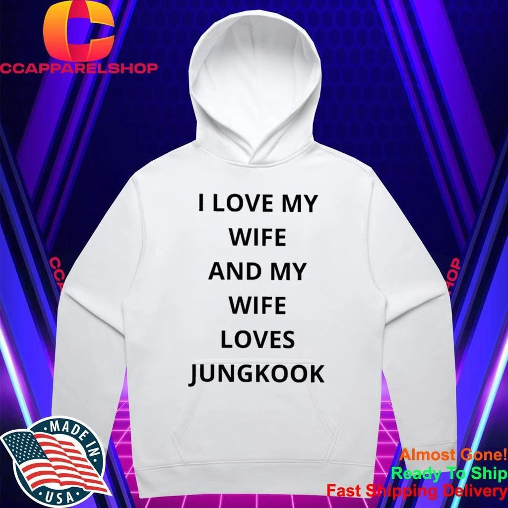 I love my wife and my wife loves jungkook shirt