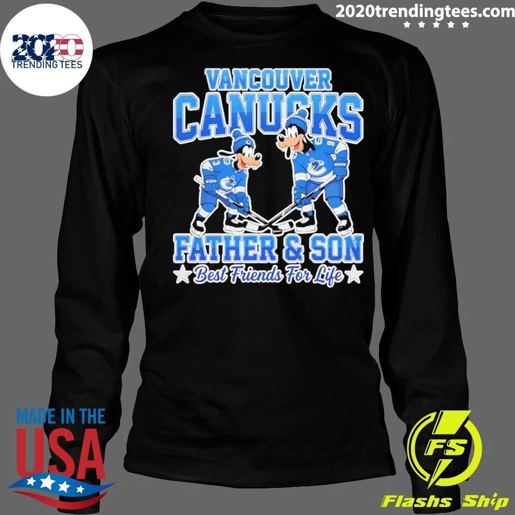 Disney Goofy Vancouver Canucks Father And Son Best Friends For Life Shirt