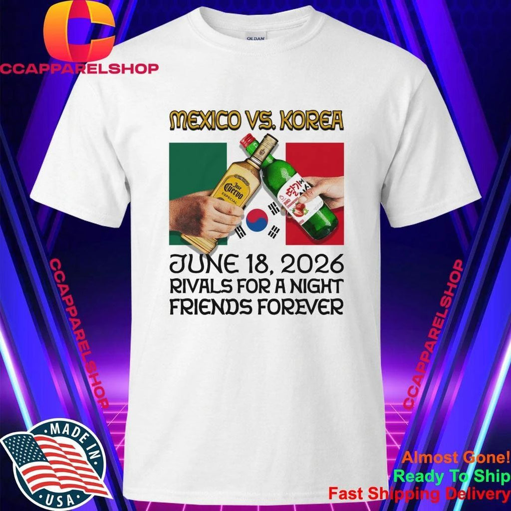 Mexico Vs. Korea, Rivals For A Night, Friends Forever Shirt