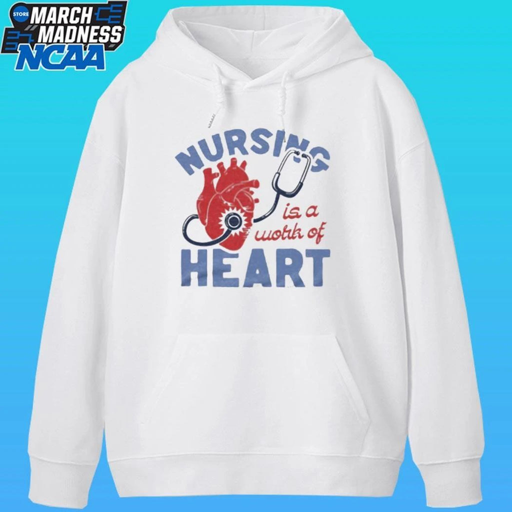 Nursing Is A Work Of Heart Shirt