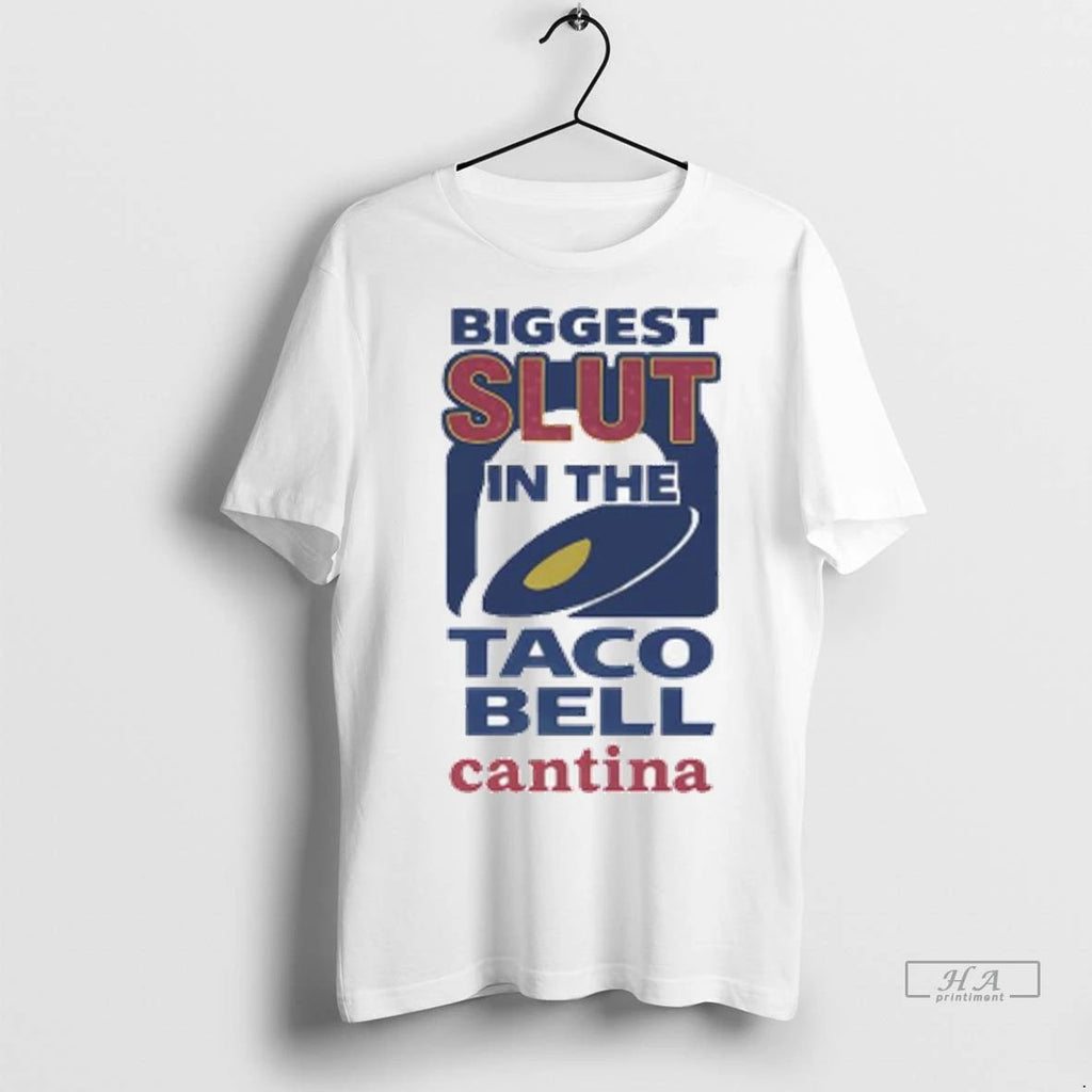 Officials Trendy Biggest Slut In The Taco Bell Cantina Logo Ladies Shirt Sweater