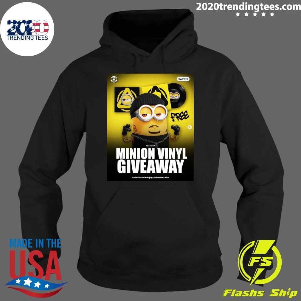 Yeatfeed Minion Vinyl Giveaway Free Minion Dollar Migion Rich Minion 7 Vinyl Shirt