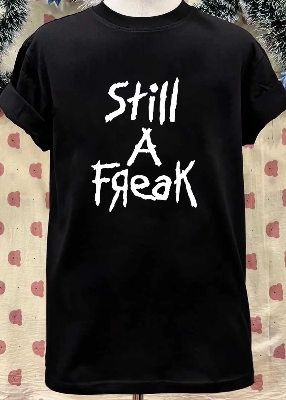 Still a Freak Grunge Text T-Shirt