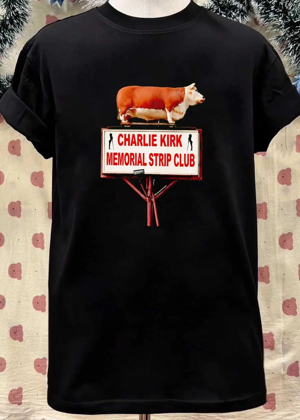 Charlie Kirk Memorial Strip Club Cow Shirt