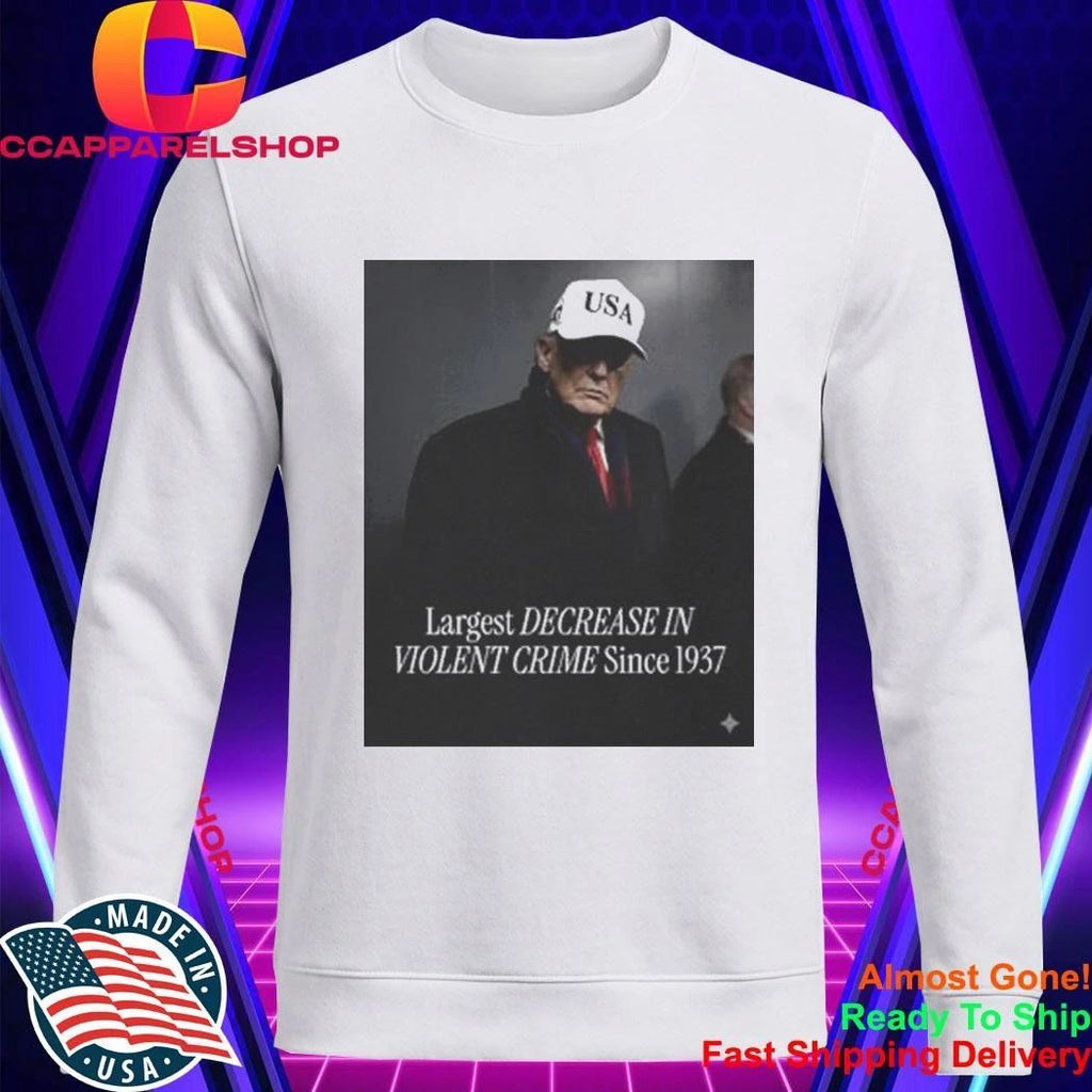 Trump Largest Decrease In Violent Crime Since 1937 Shirt