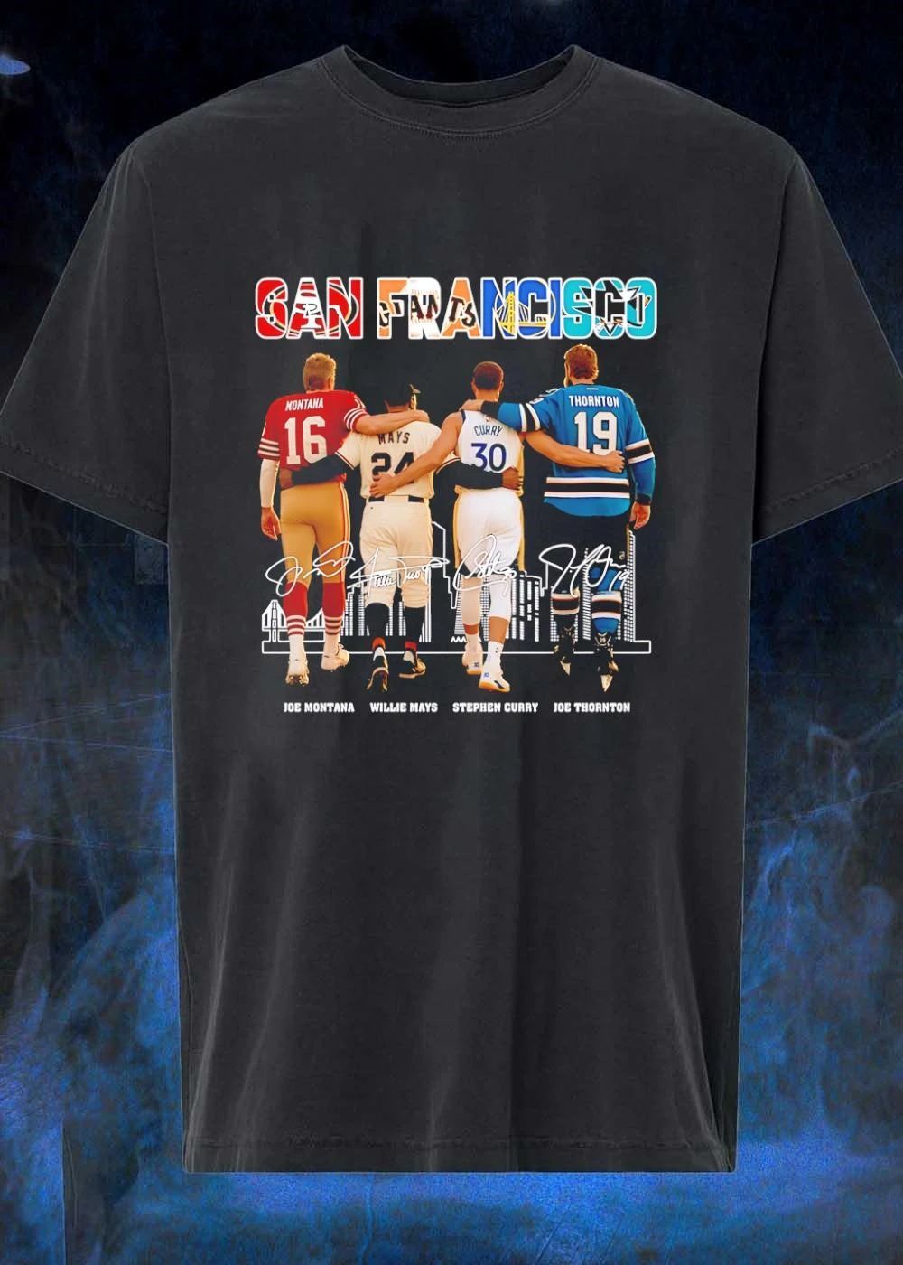 San Francisco Joe Montana Willie Mays Stephen Curry Joe Thornton Legend Team Signature shirt