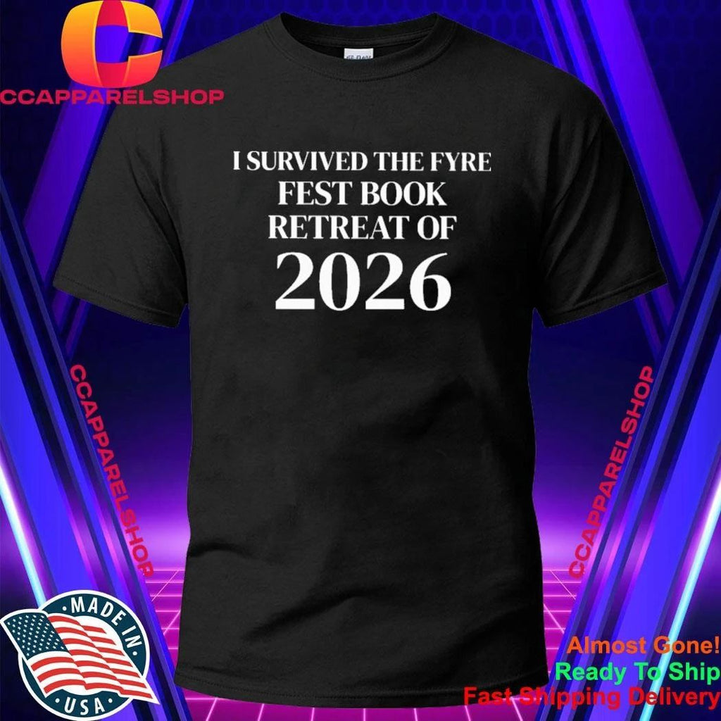 I Survived The Fyre Fest Book Retreat Of 2026 Shirt