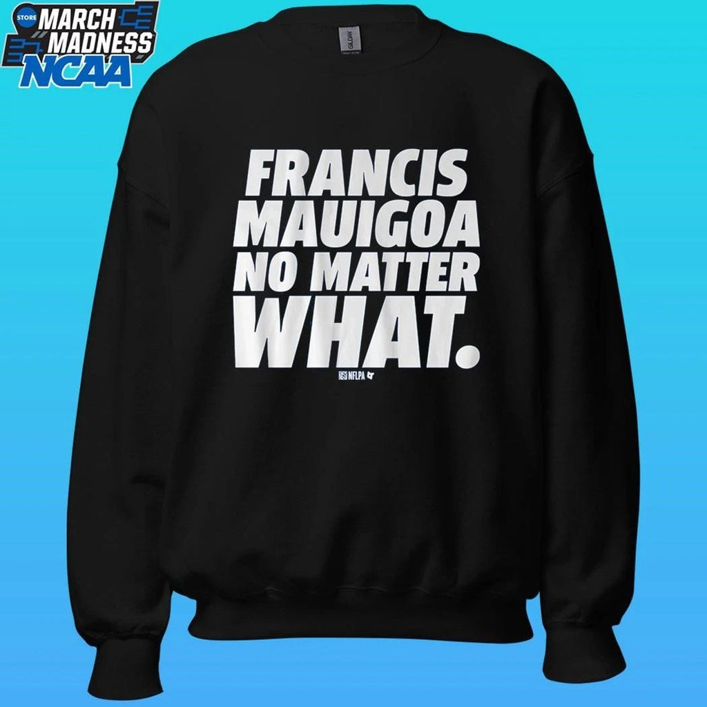 Francis Mauigoa No Matter What Shirt