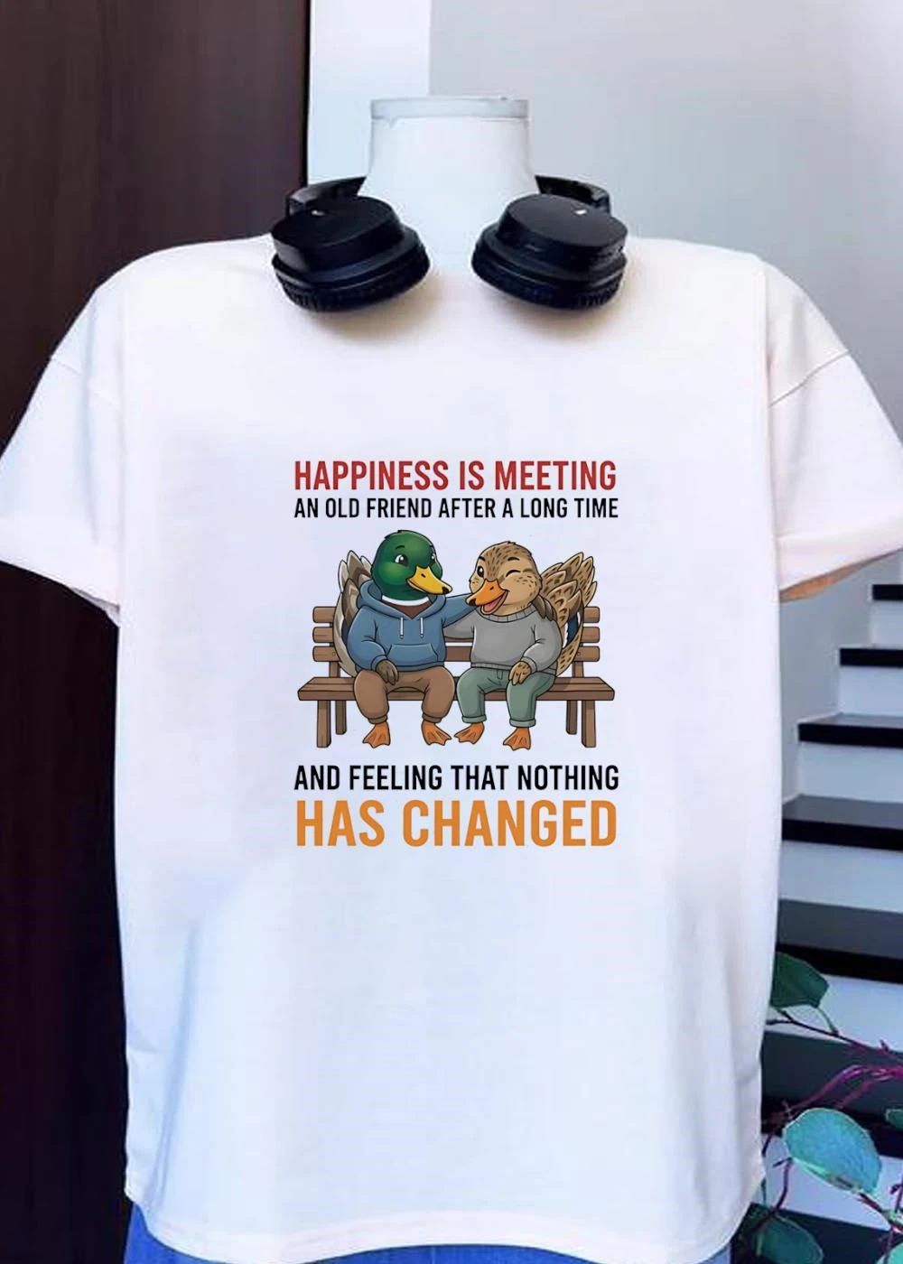 Happy Reunion Duck Shirt Happiness is Meeting an Old Friend and Feeling Nothing Has Changed