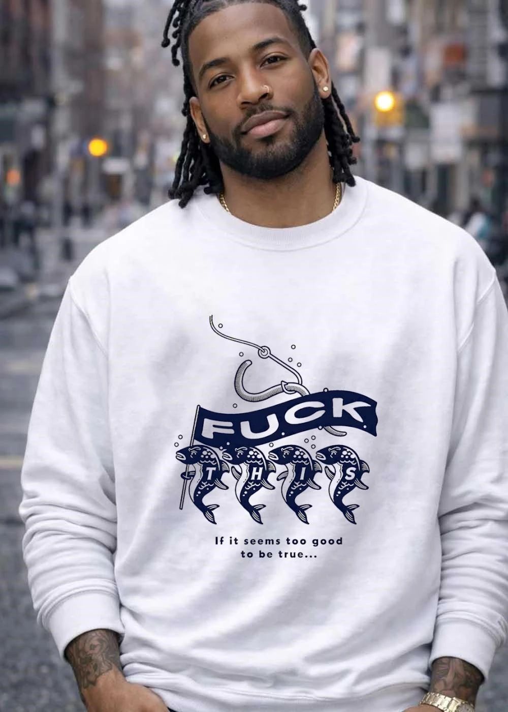 Fuck This If It Seems Too Good To Be True fishing shirt