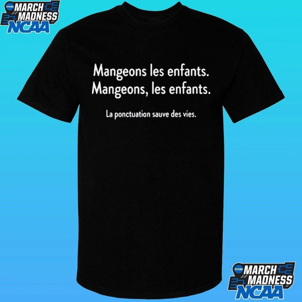 Mangeons Les Enfants La Ponctuation Sauve Des Vies Shirt