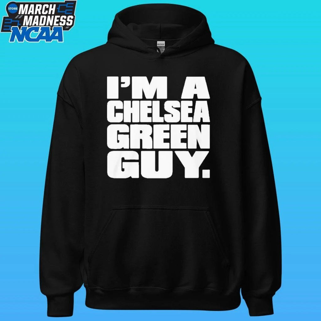 I’m A Chelsea Green Guy Shirt