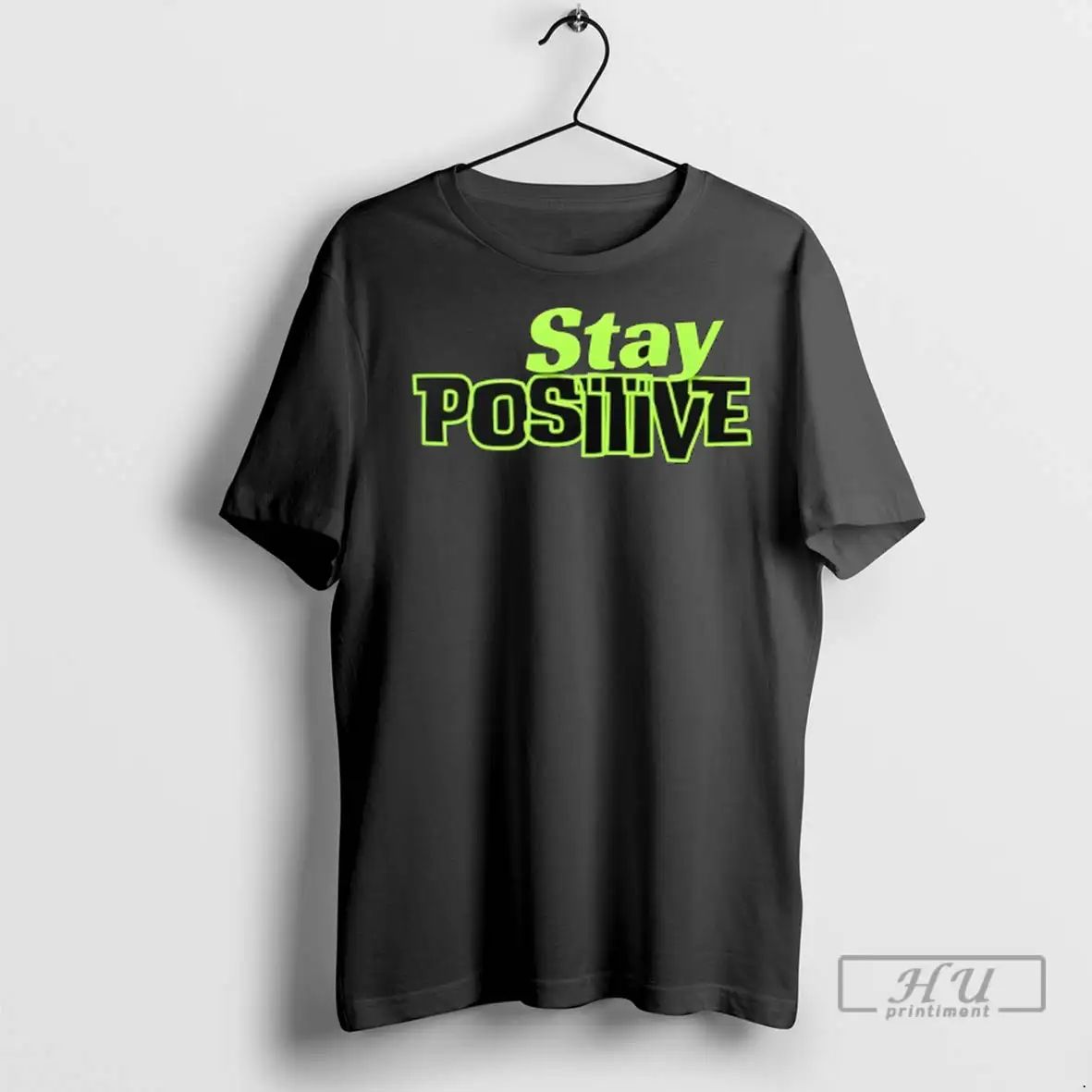 Trending Stay Positive T Shirts