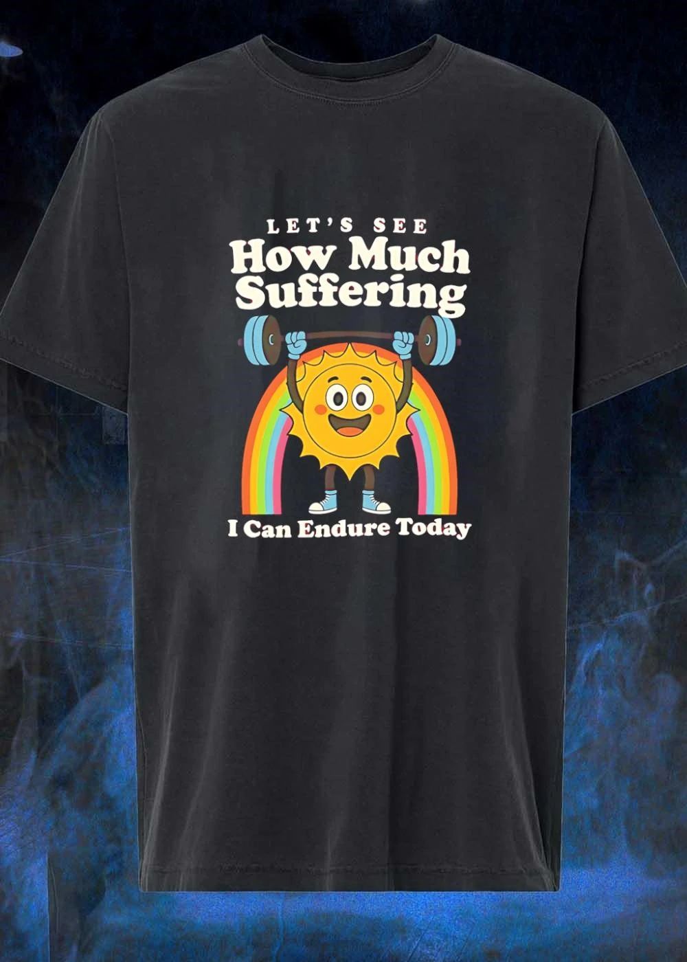 Sun Lifting Weights Let Is See How Much Suffering I Can Endure Today T-Shirt