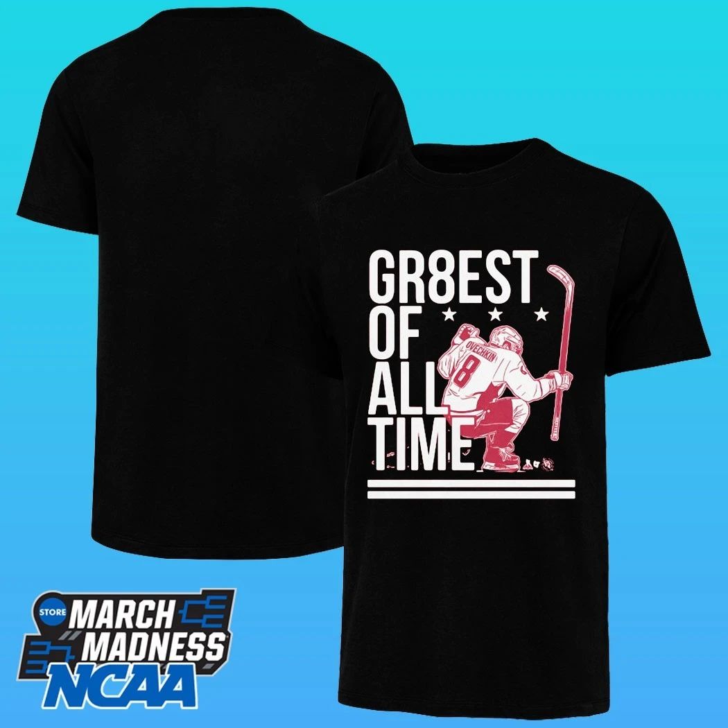 Alex Ovechkin The Gr8est Of All Time Shirt
