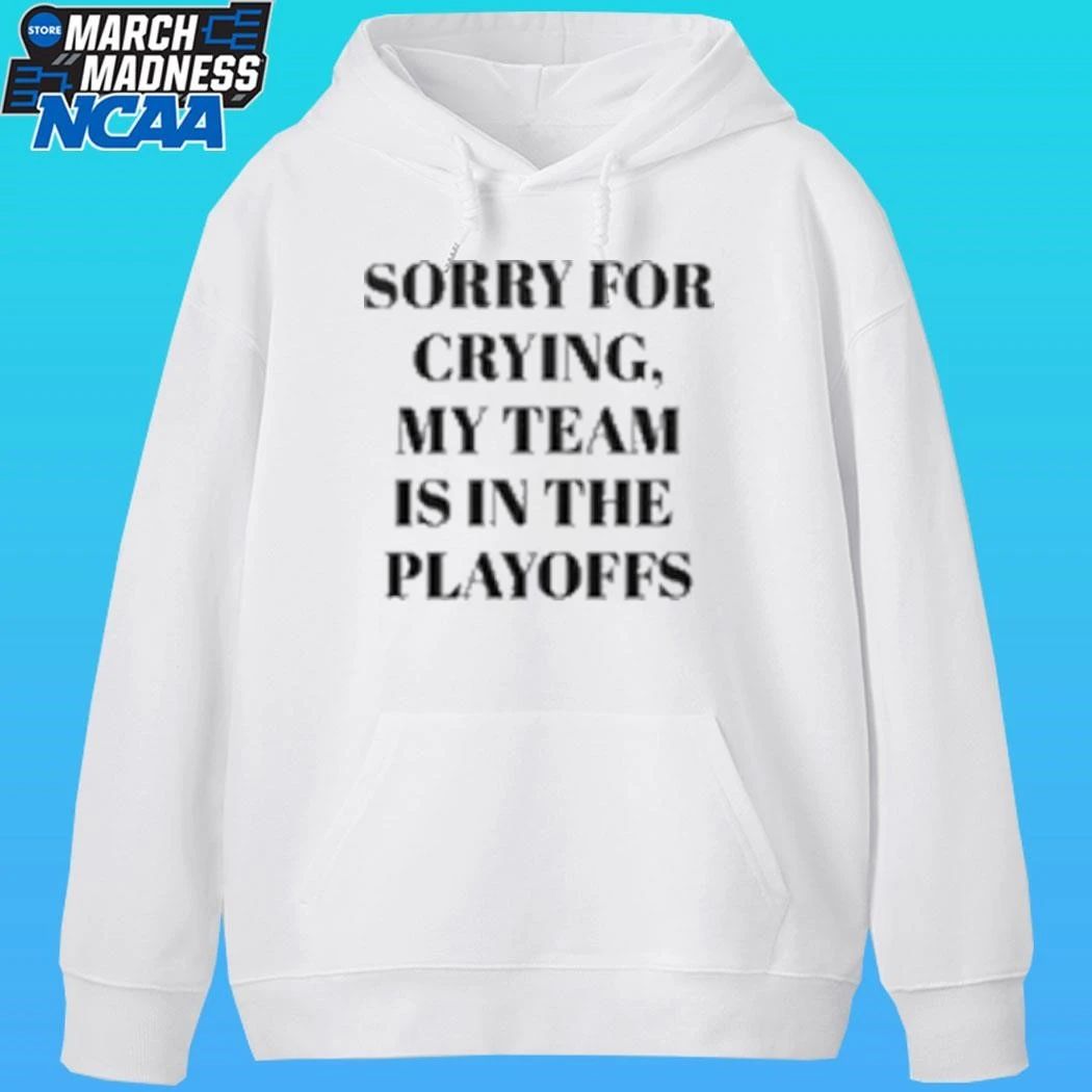 Sorry For Crying My Team Is In The Playoffs Baby Doll Shirt