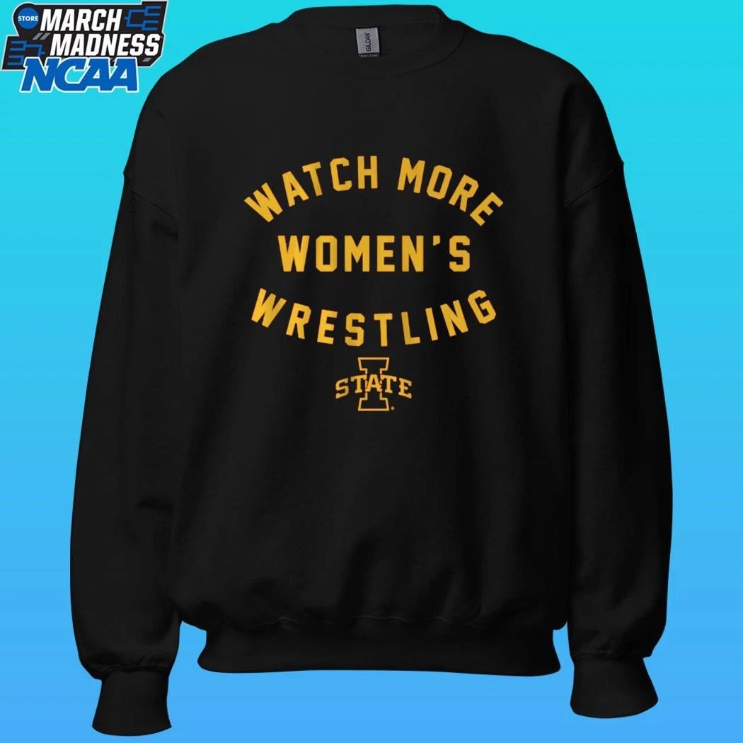 Iowa State Cyclones Watch More Women’s Wrestling Shirt