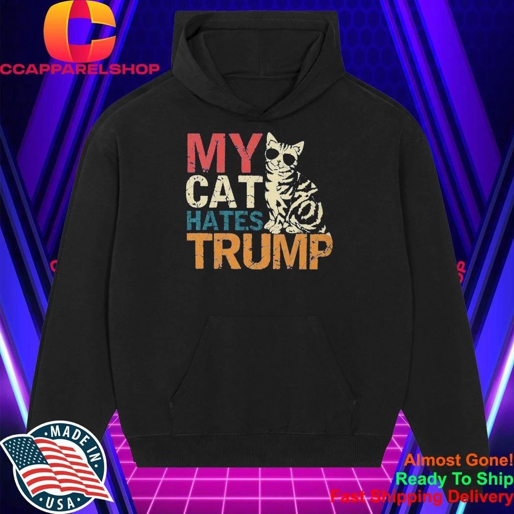 My Cat Hates Trump Shirt