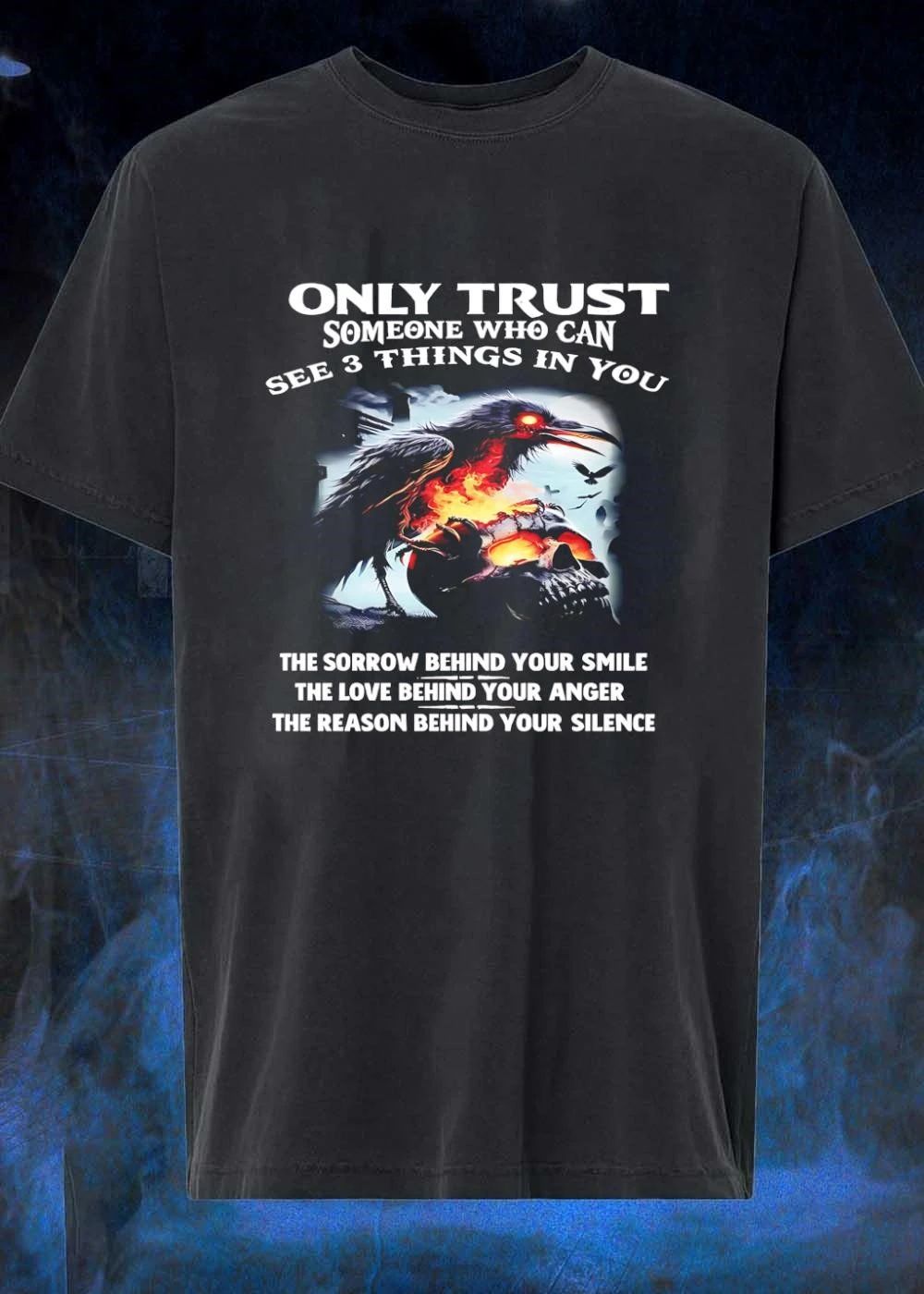Only Trust Someone Who Sees Your Sorrow, Love, Silence Raven Skull Fire shirt