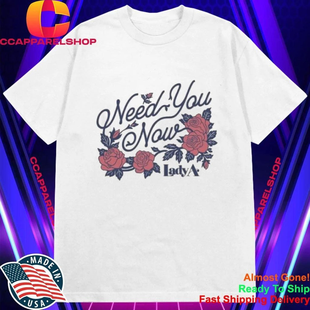 Lady A Need You Now Shirt