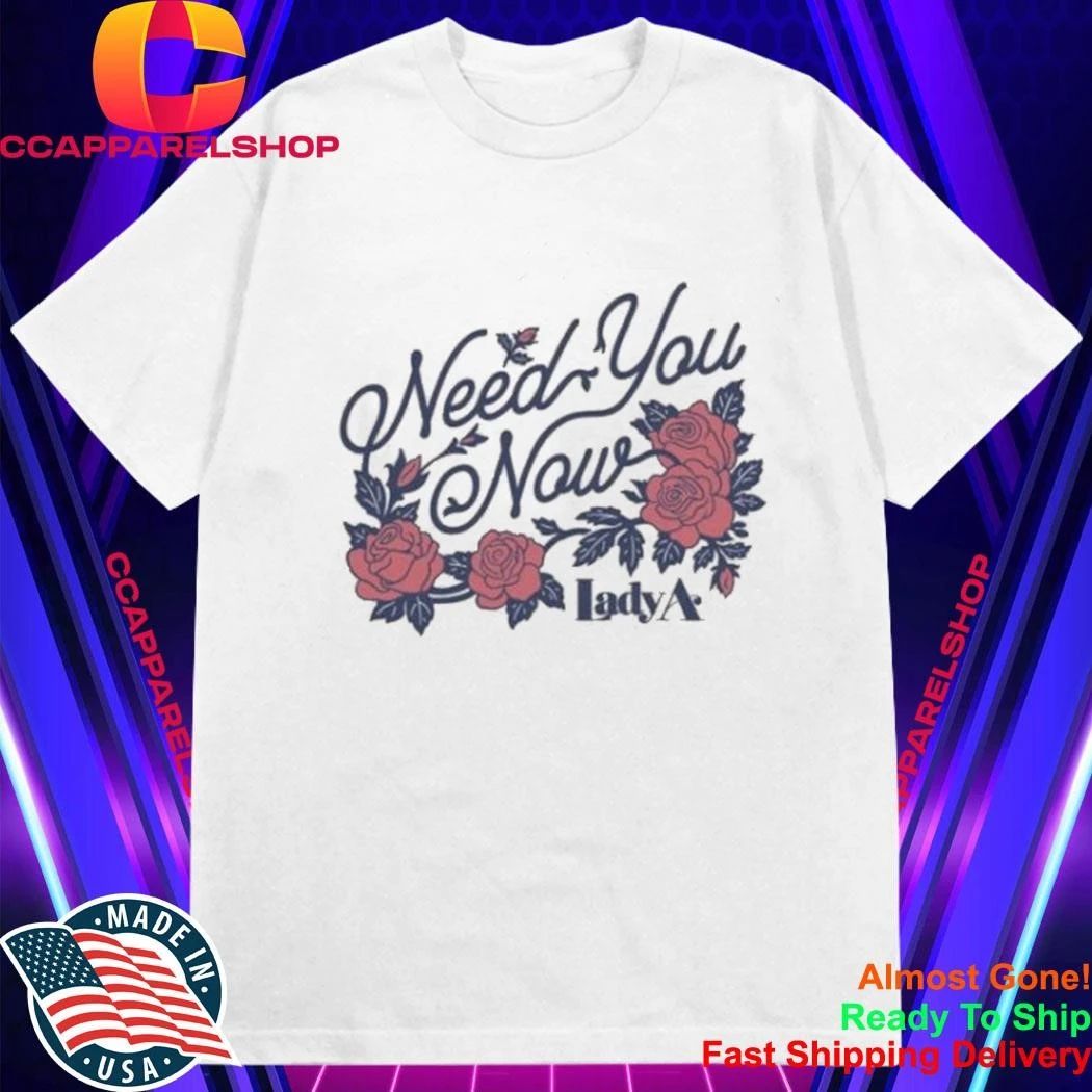 Lady A Need You Now Shirt