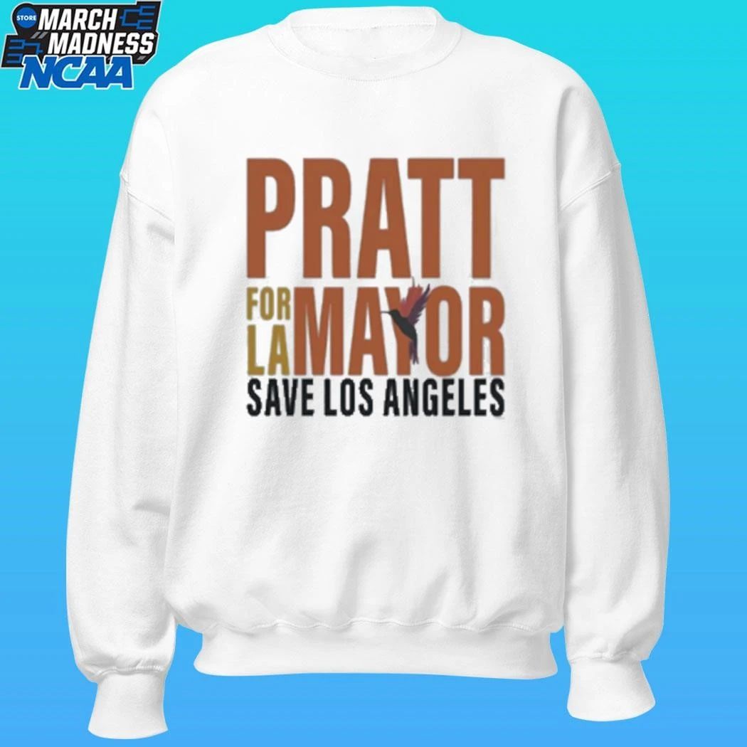 Pratt For La Mayor Save Los Angeles Shirt