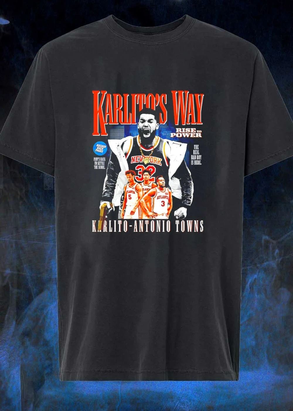 Karlito’s Way Rise to Power Papi’s Back to Settle the Score The Real Bad Boy Is Here Karlito-Antonio Towns Atlanta Hawks T-Shirt