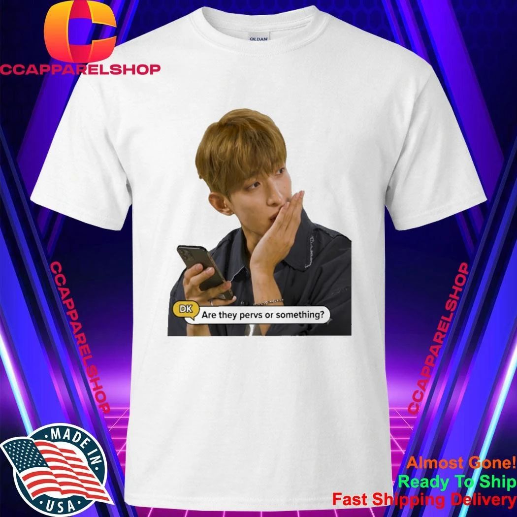 Dokyeom Dk Are They Pervs Or Something Shirt