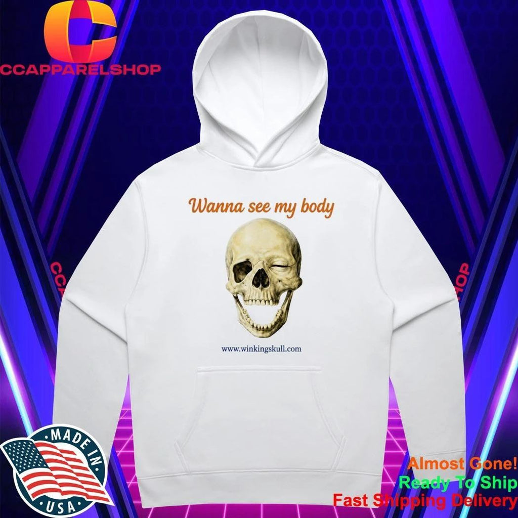 Wanna See My Body Skull Shirt