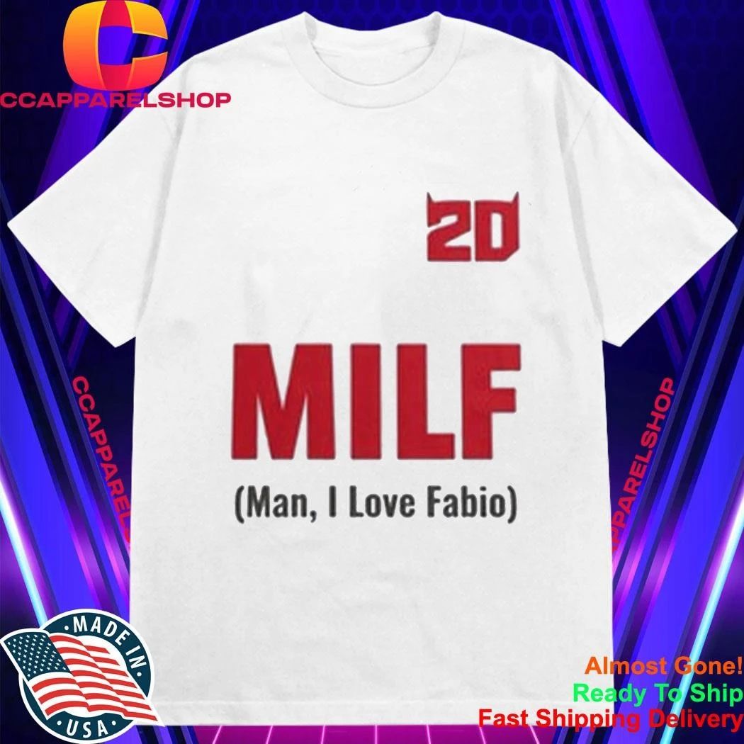20 MILF Man I Love Fabio Shirt