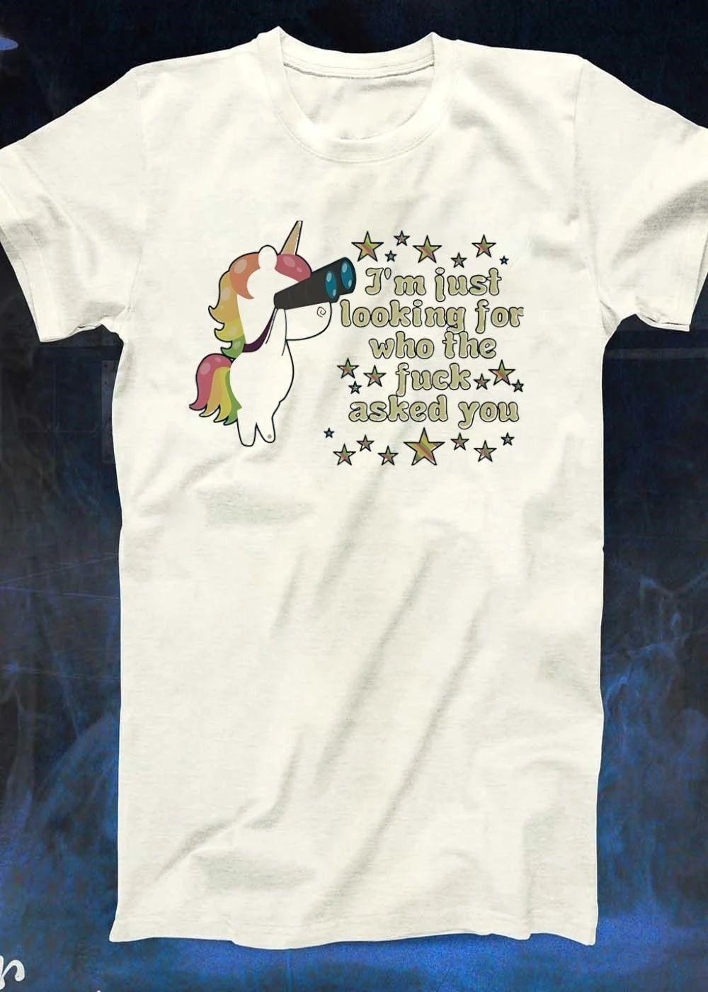 LystDoodles Unicorn Looking Im Just Looking for Who the Fuck Asked You T-Shirt