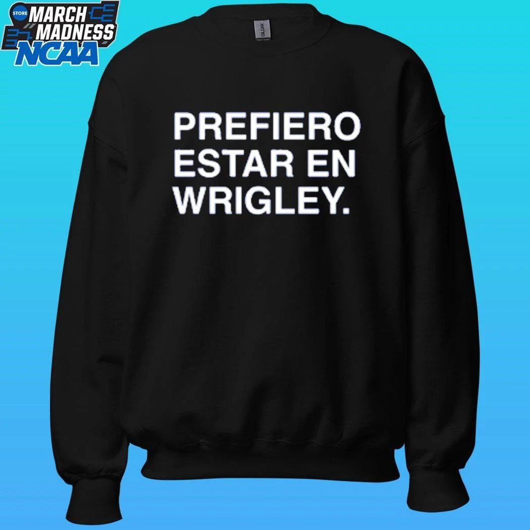 Prefiero Estar En Wrigley Shirt