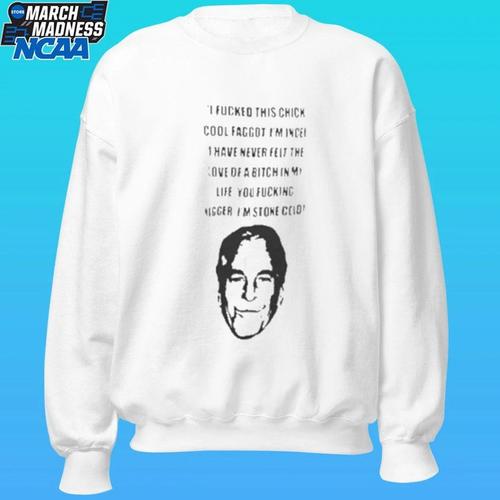 I Fucked This Chick Cool Faggot Epstein Files Shirt