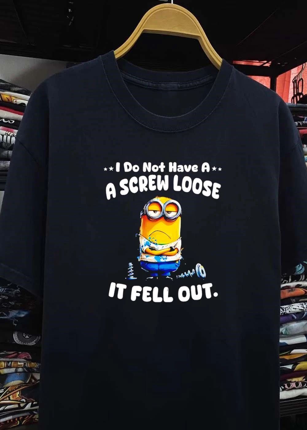 Minion Humor I Do Not Have A Screw Loose It Fell Out T-Shirt