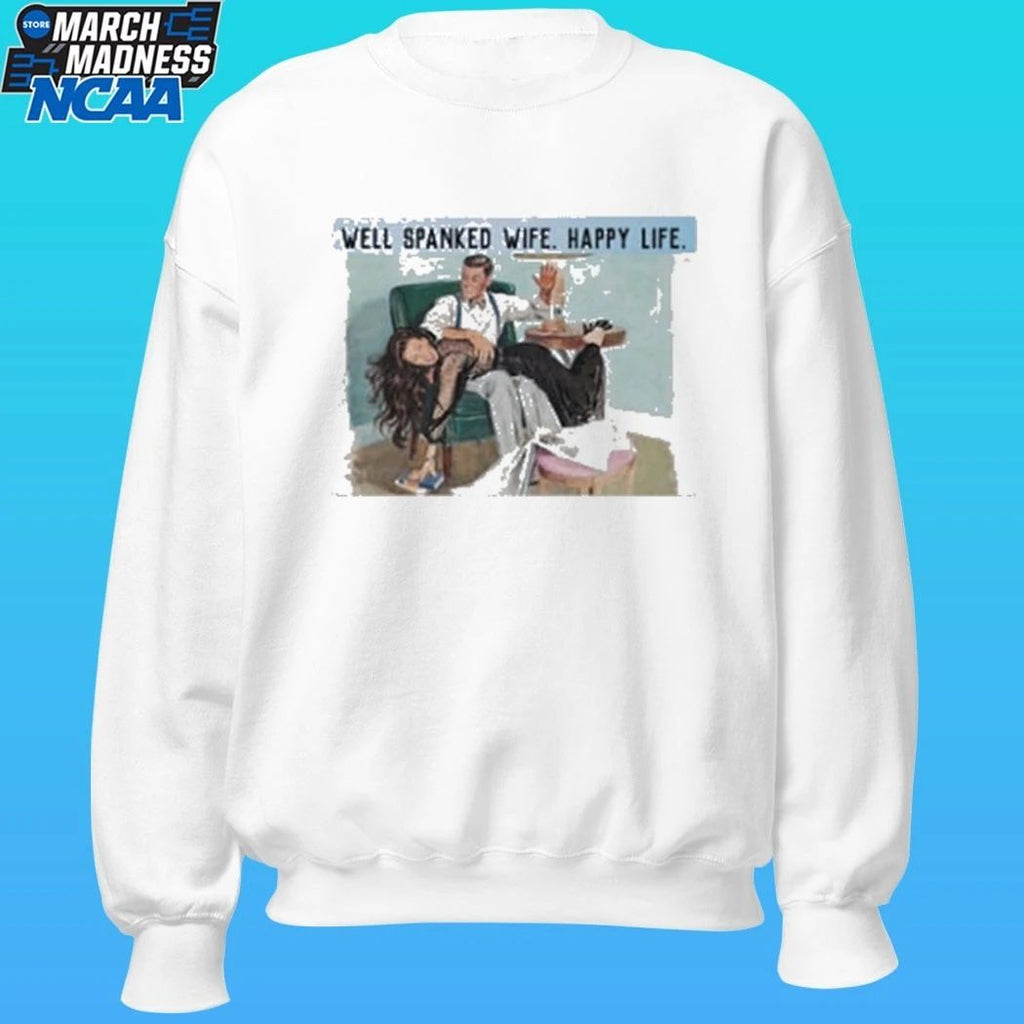 Well Spanked Wife Happy Life Shirt