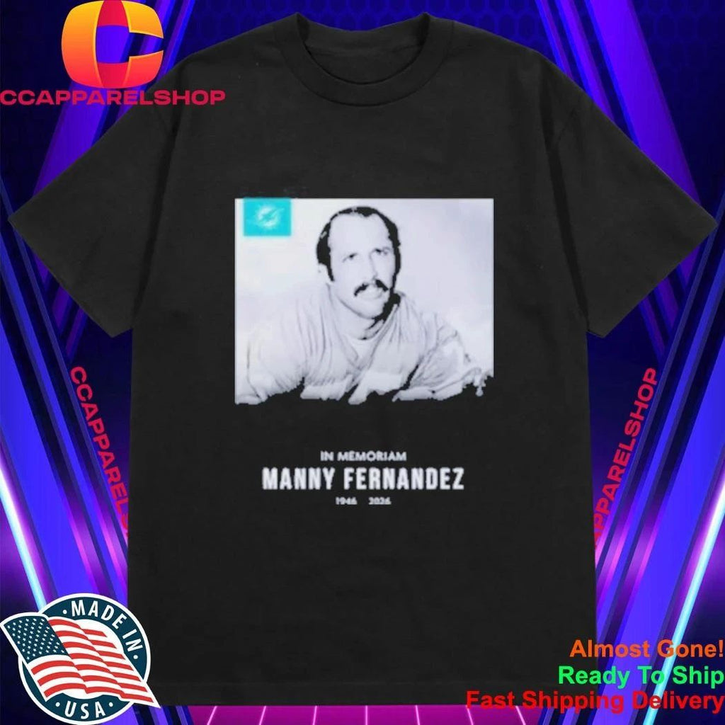 In Memoriam Manny Fernandez 1946-2026 Shirt