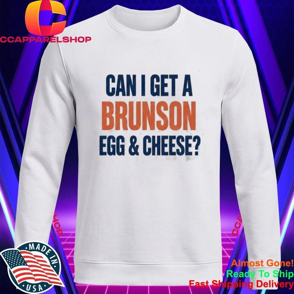 Can I Get A Brunson Egg Cheese Shirt
