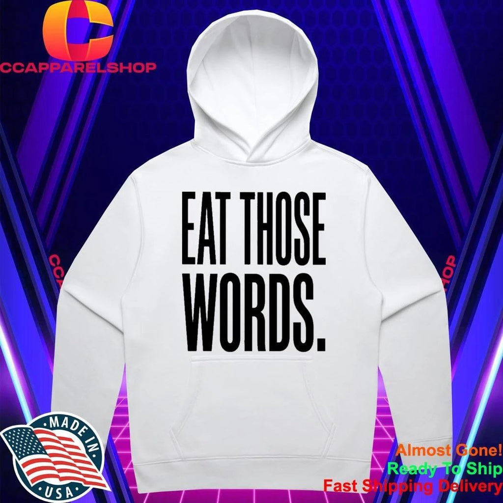 Eat Those Words Shirt