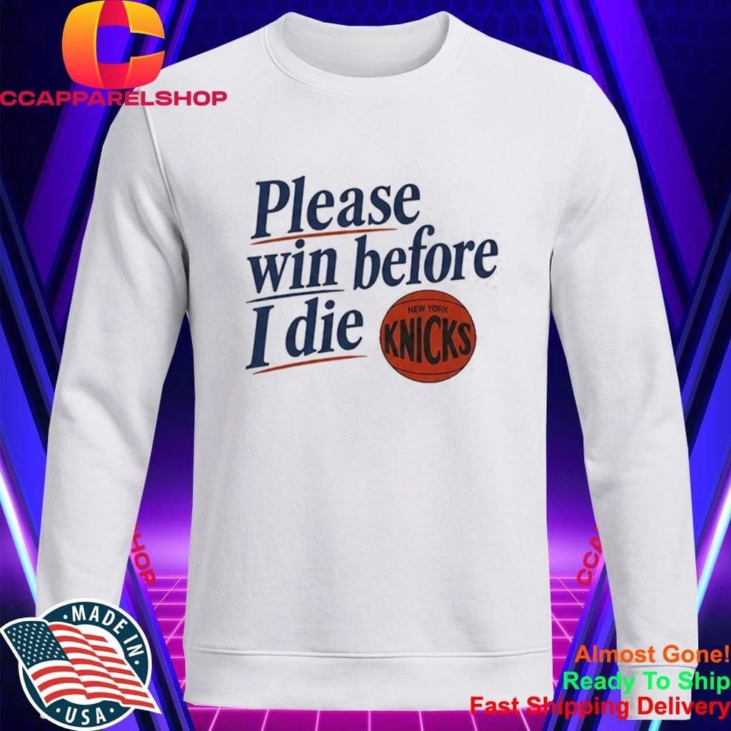 Old Jewish Men Please Win Before I Die Knicks Shirt