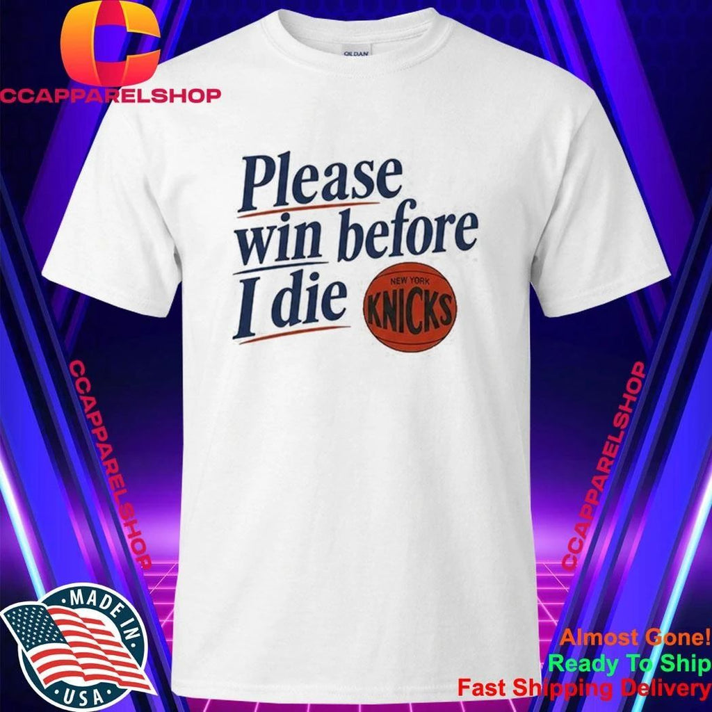 Old Jewish Men Please Win Before I Die Knicks Shirt