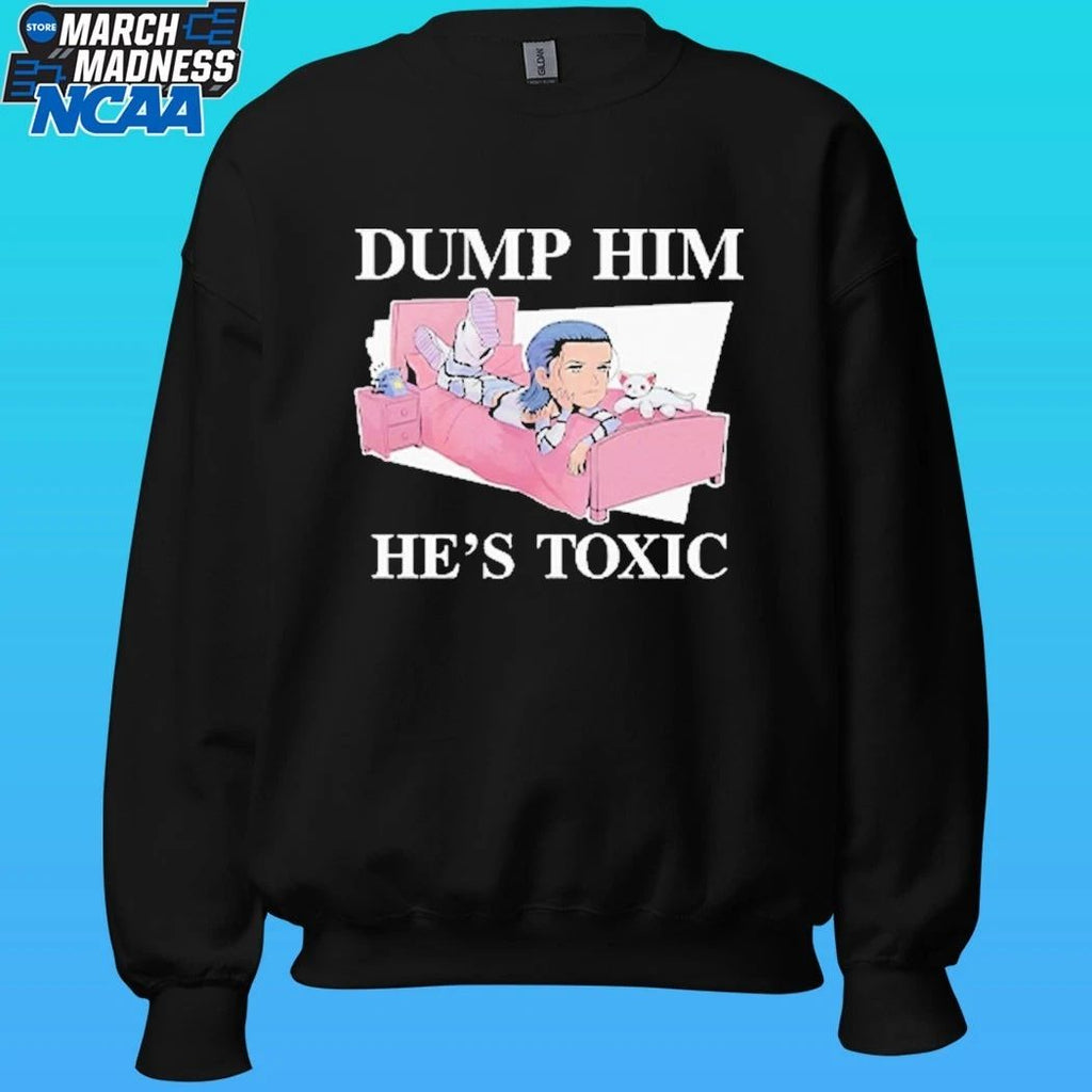 Dump Him He’s Toxic Kit Wilson Shirt