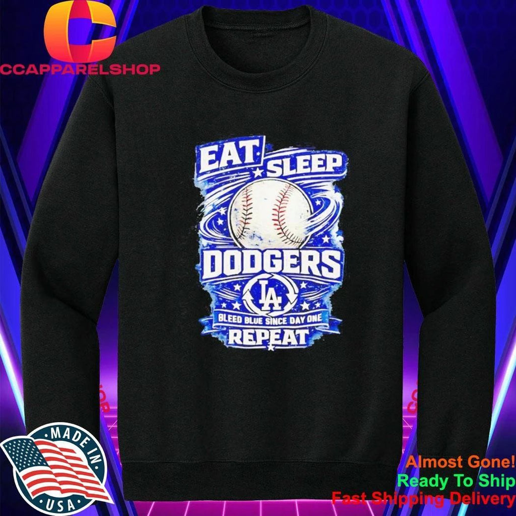 Eat Sleep Dodgers Bleed Blue since Day One Repeat baseball LA team Shirt