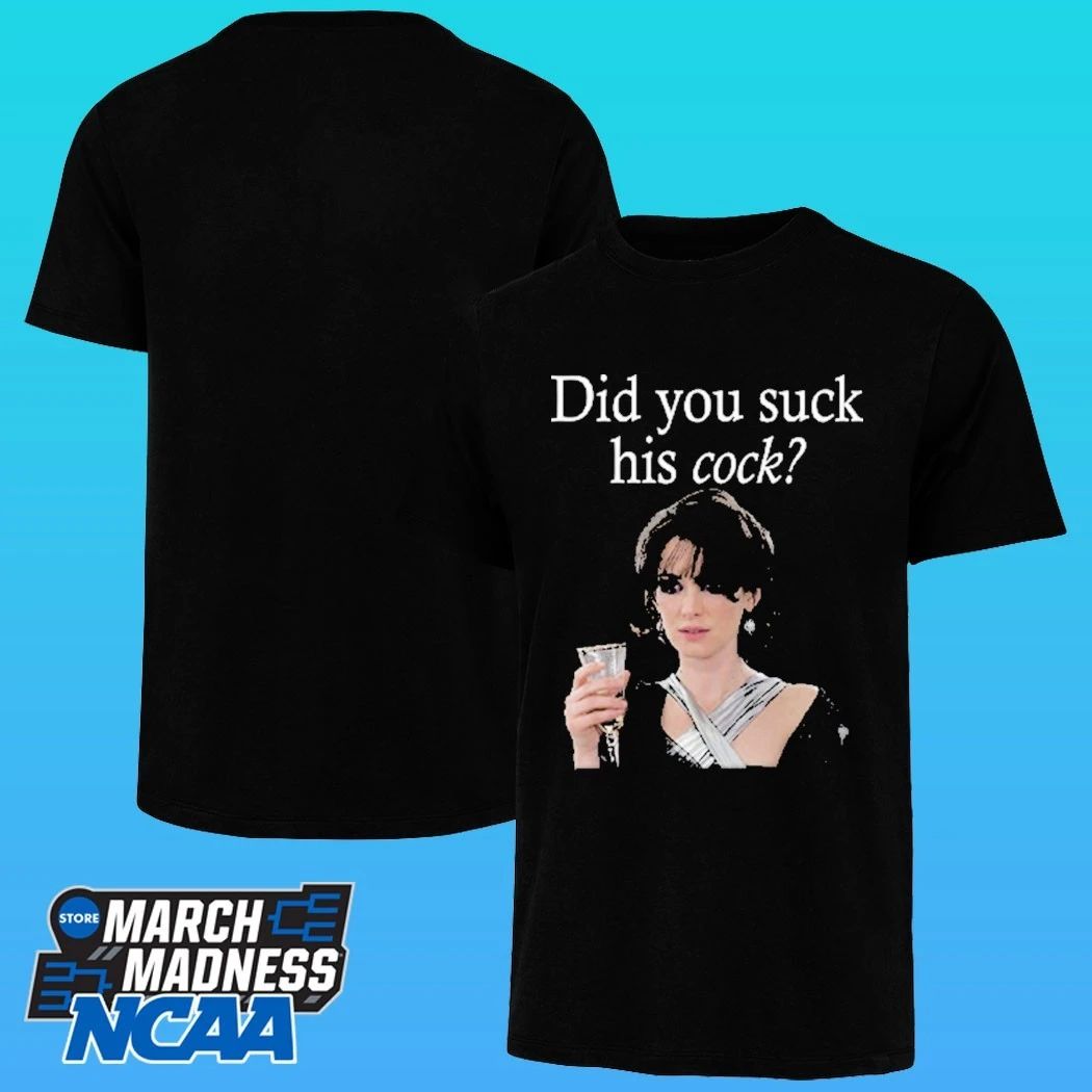 Did You Suck His Cock Beth Macintyre Shirt