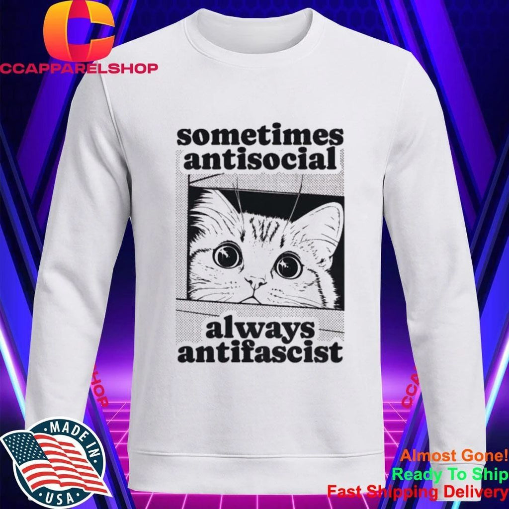 Cat Sometimes Antisocial Always Antifascist Shirt
