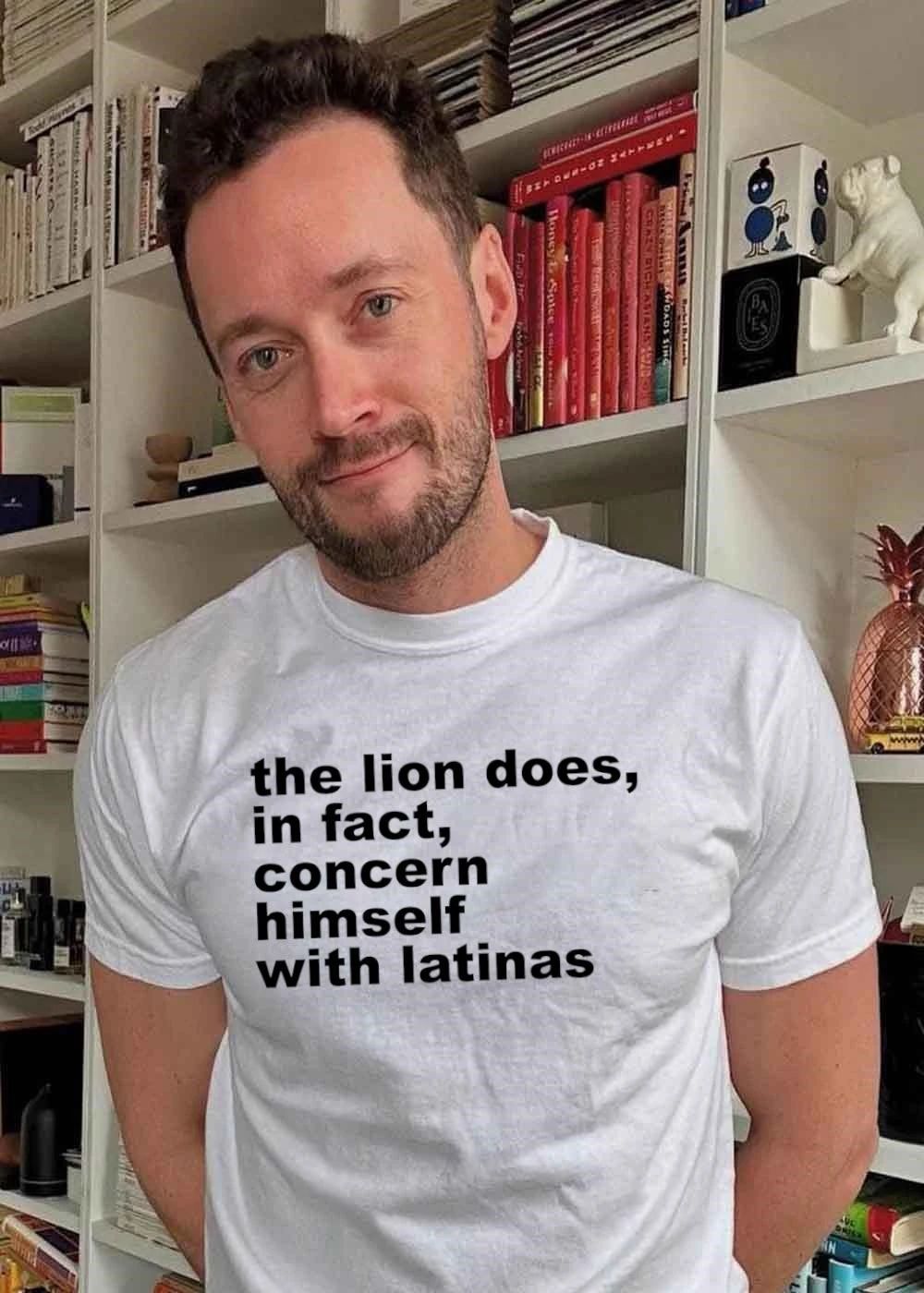 The Lion Does in Fact Concern Himself with Latinas T-Shirt