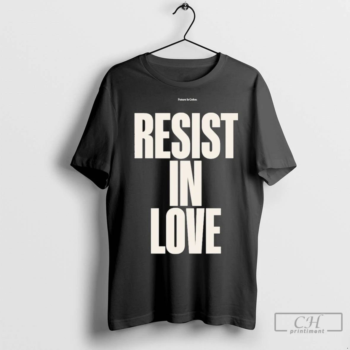Premium Future Is Color Resist In Love