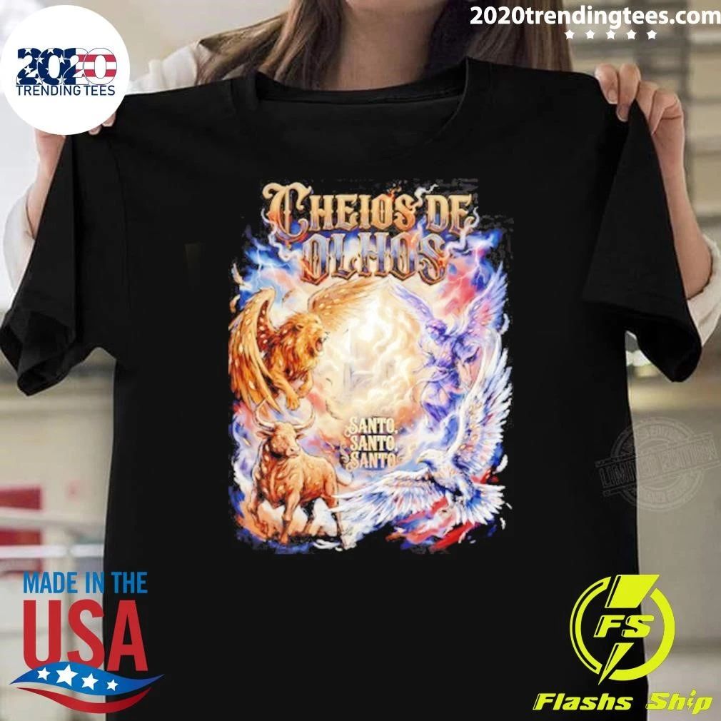 Cheios De Olhos Santo Santo Santo Shirt