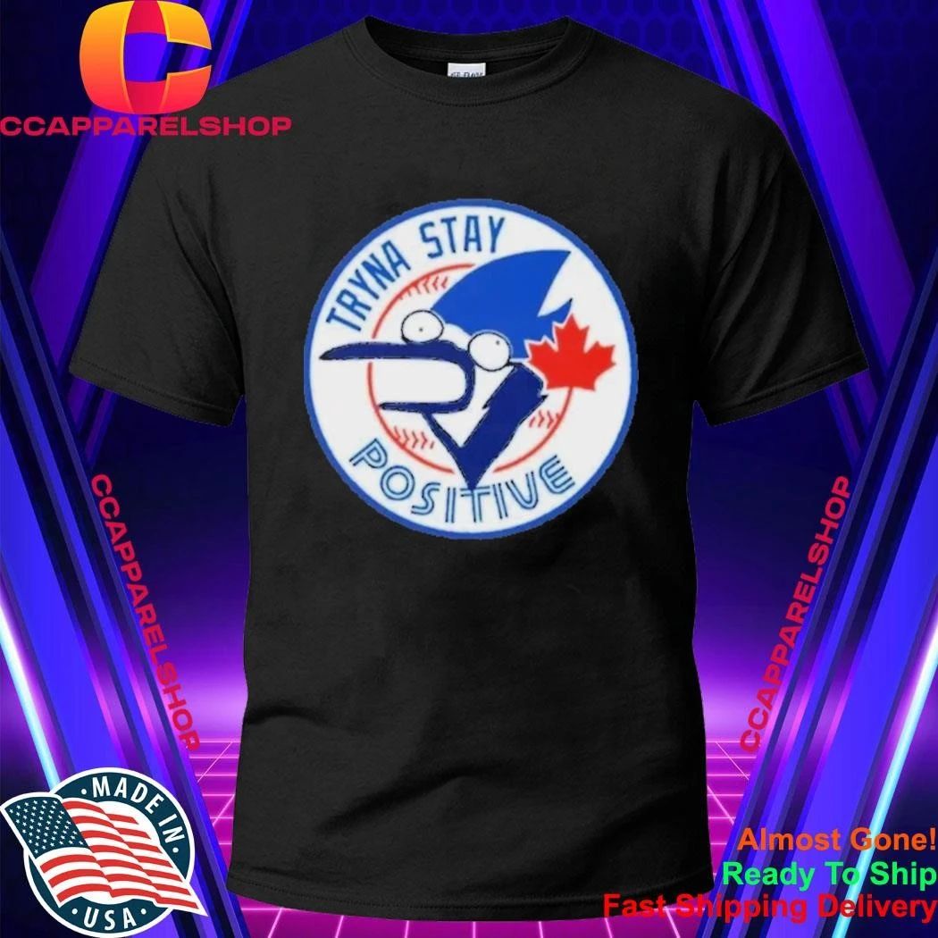Tryna Stay Positive Mordecai Regular Show Blue Jays Baseball Logo Parody Shirt